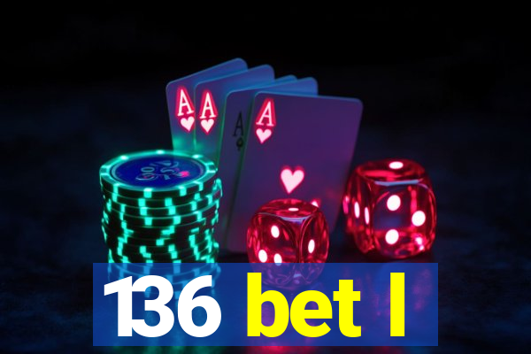 136 bet l